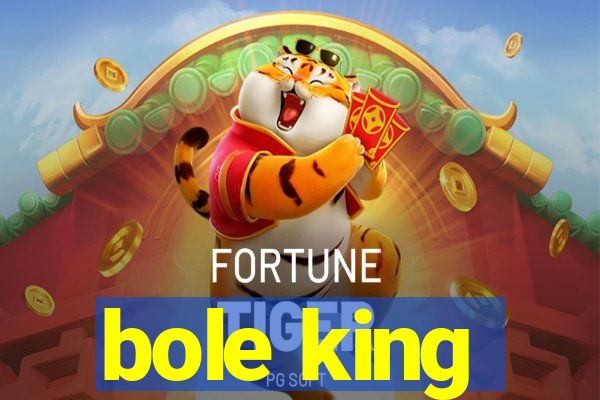 bole king